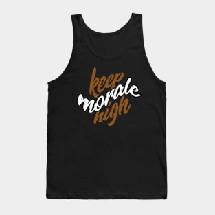 Keep morale high Quote Tank Top